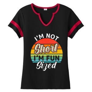 Im Not Short Im Fun Sized Funny Short Person Ladies Halftime Notch Neck Tee