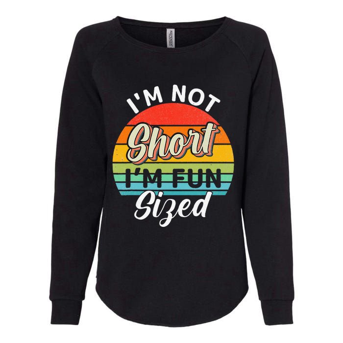 Im Not Short Im Fun Sized Funny Short Person Womens California Wash Sweatshirt