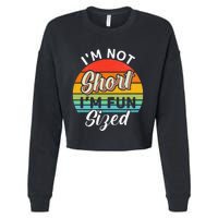 Im Not Short Im Fun Sized Funny Short Person Cropped Pullover Crew