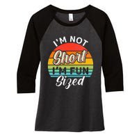 Im Not Short Im Fun Sized Funny Short Person Women's Tri-Blend 3/4-Sleeve Raglan Shirt