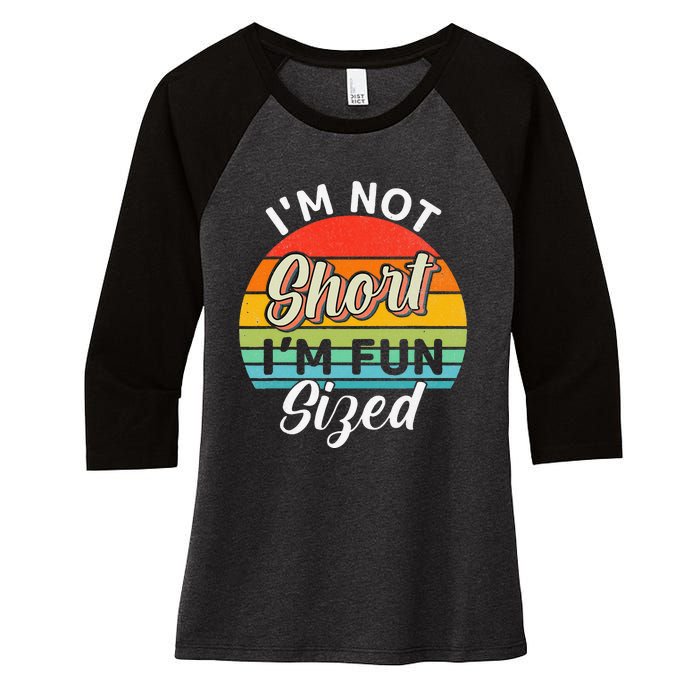 Im Not Short Im Fun Sized Funny Short Person Women's Tri-Blend 3/4-Sleeve Raglan Shirt