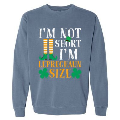 Im Not Short I Am Funny Leprechaun Size St Patricks Day Gift Garment-Dyed Sweatshirt