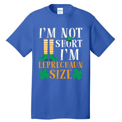 Im Not Short I Am Funny Leprechaun Size St Patricks Day Gift Tall T-Shirt