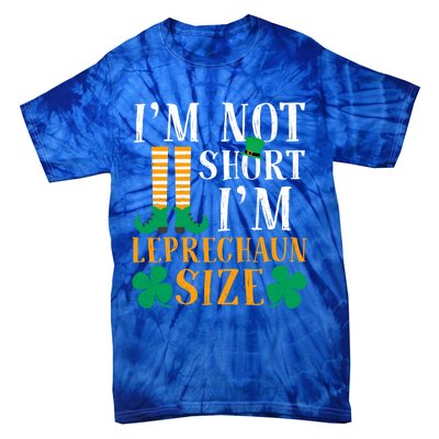 Im Not Short I Am Funny Leprechaun Size St Patricks Day Gift Tie-Dye T-Shirt