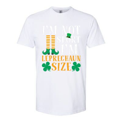 Im Not Short I Am Funny Leprechaun Size St Patricks Day Gift Softstyle CVC T-Shirt