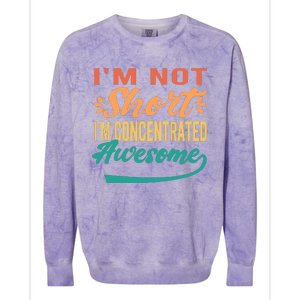 IM Not Short IM Just Concentrated Awesome Funny Colorblast Crewneck Sweatshirt