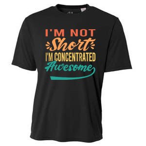 IM Not Short IM Just Concentrated Awesome Funny Cooling Performance Crew T-Shirt