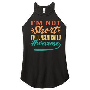 IM Not Short IM Just Concentrated Awesome Funny Women's Perfect Tri Rocker Tank