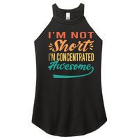 IM Not Short IM Just Concentrated Awesome Funny Women's Perfect Tri Rocker Tank