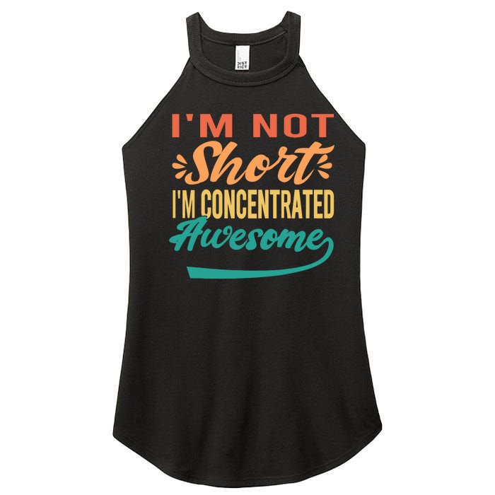 IM Not Short IM Just Concentrated Awesome Funny Women's Perfect Tri Rocker Tank