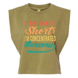 IM Not Short IM Just Concentrated Awesome Funny Garment-Dyed Women's Muscle Tee