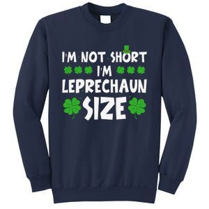 IM Not Short IM Leprechaun Size Funny St PatrickS Day Sweatshirt