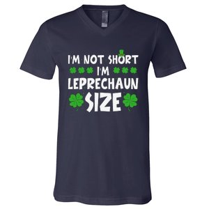 IM Not Short IM Leprechaun Size Funny St PatrickS Day V-Neck T-Shirt