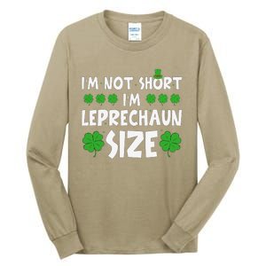 IM Not Short IM Leprechaun Size Funny St PatrickS Day Tall Long Sleeve T-Shirt