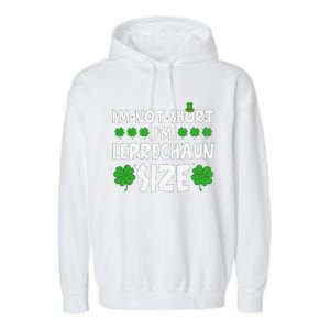 IM Not Short IM Leprechaun Size Funny St PatrickS Day Garment-Dyed Fleece Hoodie