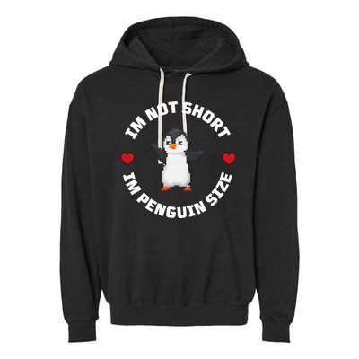 I'm Not Short I'm Penguin Size Garment-Dyed Fleece Hoodie