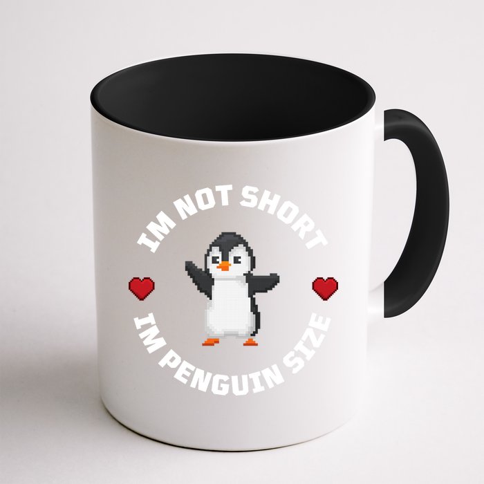 I'm Not Short I'm Penguin Size Mug