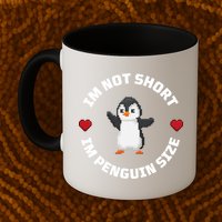 I'm Not Short I'm Penguin Size Mug