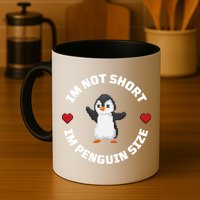 I'm Not Short I'm Penguin Size Mug