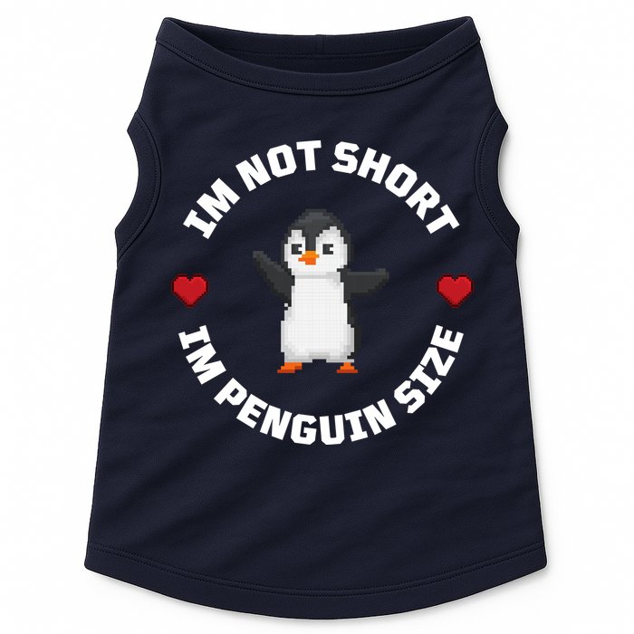 I'm Not Short I'm Penguin Size Doggie Tank