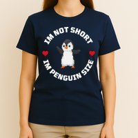 I'm Not Short I'm Penguin Size T-Shirt