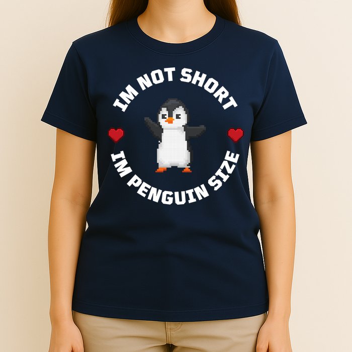 I'm Not Short I'm Penguin Size T-Shirt