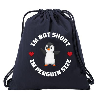 I'm Not Short I'm Penguin Size Drawstring Bag