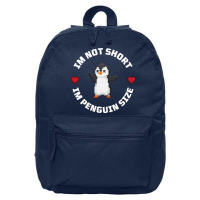 I'm Not Short I'm Penguin Size 16 in Basic Backpack