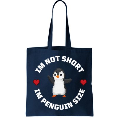I'm Not Short I'm Penguin Size Bag