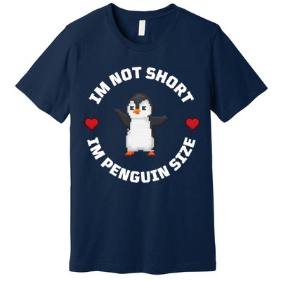 I'm Not Short I'm Penguin Size Premium T-Shirt