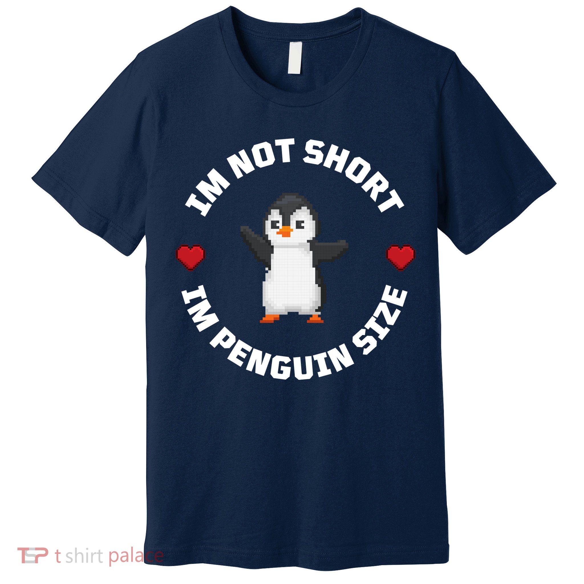 I'm Not Short I'm Penguin Size Premium T-Shirt