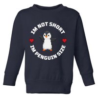 I'm Not Short I'm Penguin Size Toddler Sweatshirt