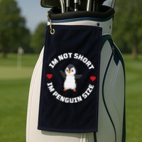 I'm Not Short I'm Penguin Size Golf Towel