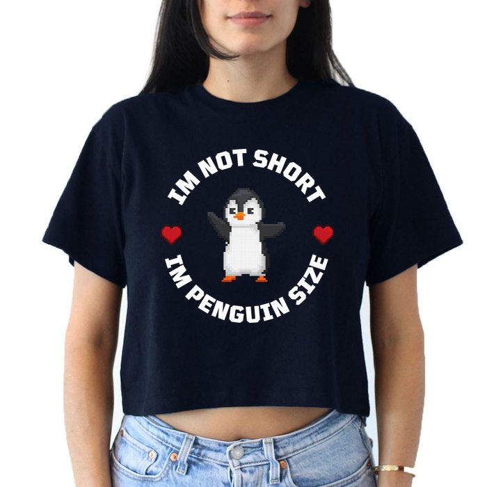 I'm Not Short I'm Penguin Size Crop Top