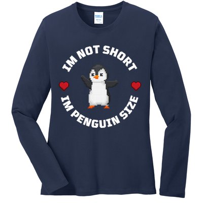 I'm Not Short I'm Penguin Size Ladies Long Sleeve Shirt