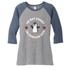 I'm Not Short I'm Penguin Size Women's Tri-Blend 3/4-Sleeve Raglan Shirt