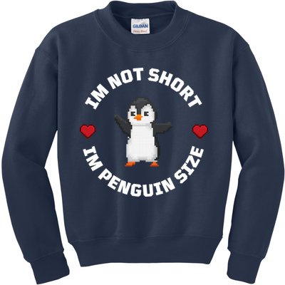 I'm Not Short I'm Penguin Size Kids Sweatshirt