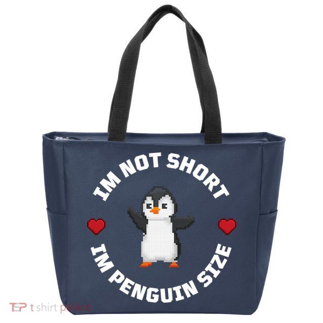 I'm Not Short I'm Penguin Size Zip Tote Bag