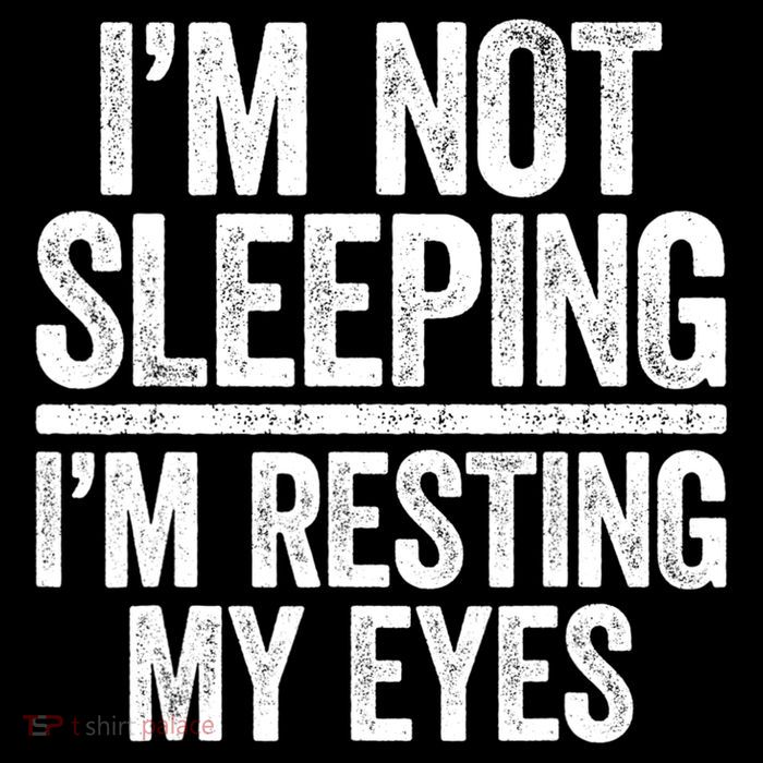 I'm Not Sleeping I'm Resting My Eyes TShirt Dad Wool Snapback Cap