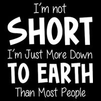 Im Not Short Im Just More Down To Earth Than Most People 7-Panel Snapback Hat