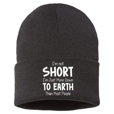 Im Not Short Im Just More Down To Earth Than Most People Sustainable Knit Beanie
