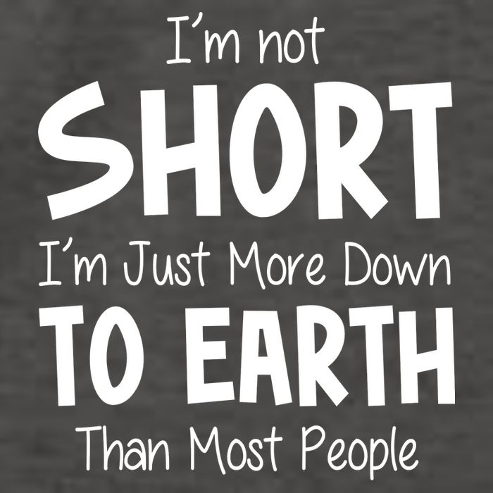 Im Not Short Im Just More Down To Earth Than Most People Vector Backpack