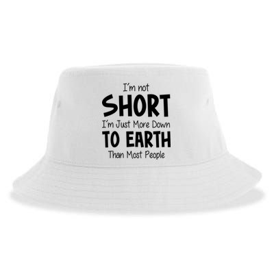 Im Not Short Im Just More Down To Earth Than Most People Sustainable Bucket Hat