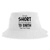 Im Not Short Im Just More Down To Earth Than Most People Sustainable Bucket Hat