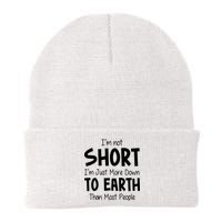 Im Not Short Im Just More Down To Earth Than Most People Beanie