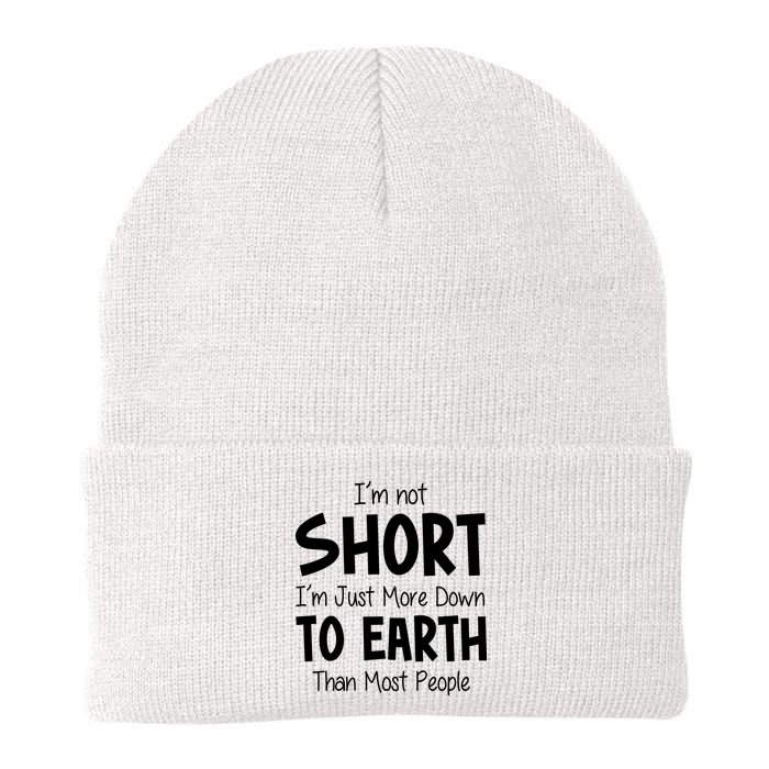 Im Not Short Im Just More Down To Earth Than Most People Beanie