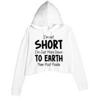 Im Not Short Im Just More Down To Earth Than Most People Crop Fleece Hoodie