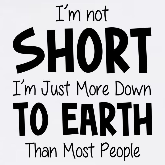 Im Not Short Im Just More Down To Earth Than Most People Trucker Hat