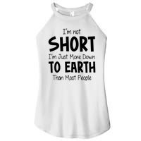 Im Not Short Im Just More Down To Earth Than Most People Women's Perfect Tri Rocker Tank