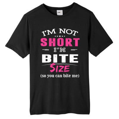 IM Not Short IM Bite Size So You Can Bite Me Design Idea Tall Fusion ChromaSoft Performance T-Shirt